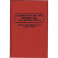 Commissions, Reports, Reforms, and Educational Policy - Hardcover