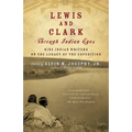 Lewis and Clark Through Indian Eyes: Nine Indian Writers on the Legacy of the Expedition - Paperback