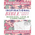 Inspirational Bible Verses Word Search About Marriage, Love, and Commitment Large Print Puzzles: For Couples and Singles Whose Lives Are Grounded In T - Paperback
