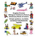 English-Finnish Bilingual Children's Picture Dictionary Book of Colors Värejä opettava, kuvitettu sanakirja kaksikielisille lapsille - Paperback