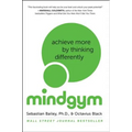 Mind Gym: Achieve More by Thinking Differently - Paperback