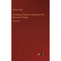 The Coming of Cuculain; A Romance Of The Heroic Age Of Ireland: in large print - Hardcover