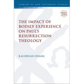 The Impact of Bodily Experience on Paul's Resurrection Theology - Paperback