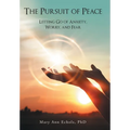 The Pursuit of Peace: Letting Go of Anxiety, Worry, and Fear - Hardcover