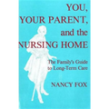 You, Your Parent and the Nursing Home - Paperback
