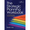 The Strategic Planning Workbook for Small Businesses and Sole Proprietors - Paperback