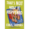 That's Not How It Happened - Hardcover