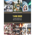Yarn Dogs: Crochet Patterns for Beloved Breeds Book - Paperback