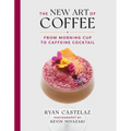 The New Art of Coffee: From Morning Cup to Caffeine Cocktail - Hardcover
