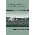 Planning Paradise: Politics and Visioning of Land Use in Oregon - Paperback