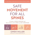 Safe Movement for All Spines: A Guide to Spinal Anatomy and How to Work with 21 Spine and Hip Conditions - Paperback