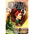 The Orphan Sorceress of Oz: An Epic Fairy Tale Adventure - Paperback