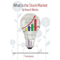 What is the Stock Market and How it Works: A Beginner's Guide How to Start Investing The Best Way to Avoid Risk The Power of Saving - Paperback