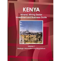 Kenya Mineral, Mining Sector Investment and Business Guide Volume 1 Strategic Information and Regulations - Paperback