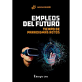 Empleos del Futuro: Tiempo de Paradigmas Rotos - Paperback