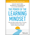 The Power of the Learning Mindset: How the Best Leaders Foster Curiosity, Develop Innovative Teams, and Achieve Exponential Growth - Hardcover