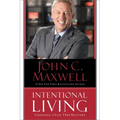 Intentional Living: Choosing a Life That Matters - Hardcover