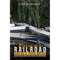 Working On The Railroad Can Be A Train Wreck: My Railroad Career And Other Life Adventures - Paperback