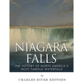 Niagara Falls: The History of North America's Most Famous Waterfalls - Paperback
