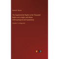 The Supplemental Nights to the Thousand Nights and a Night; with Notes Anthropological and Explanatory: Volume 4 - in large print - Hardcover