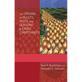 The Origins of Feasts, Fasts, and Seasons in Early Christianity - Paperback