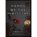 Hands of the Protector - Hardcover