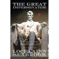 The Great Impersonator!: 99 Reasons to Dislike Abraham Lincoln - Paperback