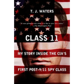 Class 11: My Story Inside the CIA's First Post-9/11 Spy Class - Paperback