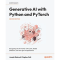 Generative AI with Python and PyTorch - Second Edition: Navigating the AI frontier with LLMs, Stable Diffusion, and next-gen AI applications - Paperback