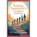 Raising Tomorrow's Leaders: New Age Parenting - Paperback