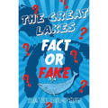 The Great Lakes: Fact or Fake? - Paperback