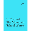 15 Years of The Mountain School of Arts (Special Edition): Light Blue Edition - Paperback