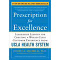 Prescription for Excellence: Leadership Lessons for Creating a World Class Customer Experience from UCLA Health System - Hardcover