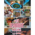 Fat Rabbit Cooks: Original Recipe Mississippi Cooking - Hardcover