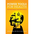 Power Tools for Health: How pulsed magnetic fields (PEMFs) help you - Hardcover