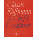 Classic Koffmann: A Chef's Cookbook - Hardcover