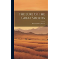 The Lure Of The Great Smokies - Hardcover