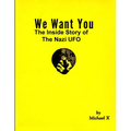 We Want You The Inside Story of The Nazi UFO - Paperback