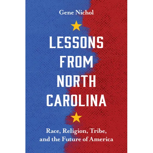 Lessons from North Carolina: Race, Religion, Tribe, and the Future of America - Paperback