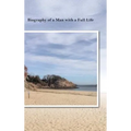Biography of a Man with a Full Life - Hardcover