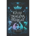 Court of Dragons and Twilight - Paperback
