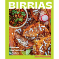 Birrias: 65 Recipes from Traditional to Modern - Hardcover