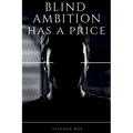 Blind Ambition has a Price - Paperback