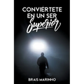 Conviértete en un ser superior - Paperback