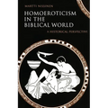 Homoeroticism in the Biblical World: A Historical Perspective - Paperback