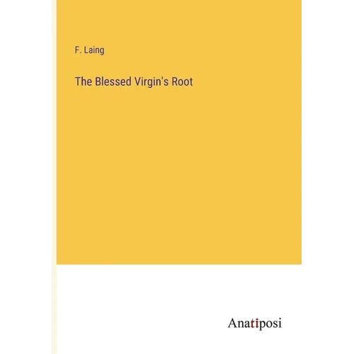 The Blessed Virgin's Root - Paperback