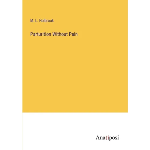 Parturition Without Pain - Paperback