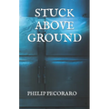 Stuck Above Ground - Paperback