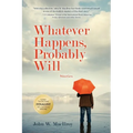 Whatever Happens, Probably Will: Stories - Paperback