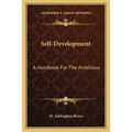 Self-Development: A Handbook For The Ambitious - Paperback